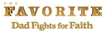 the favorite dads fight for faith